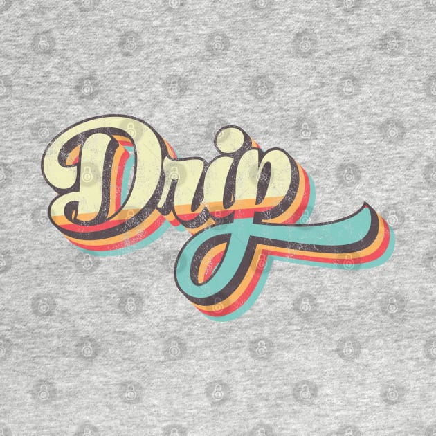 Drip 70's Retro by BeyondTheDeck